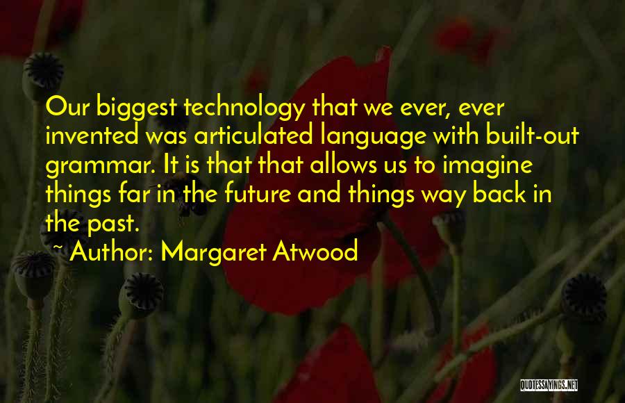 Our Past And Future Quotes By Margaret Atwood