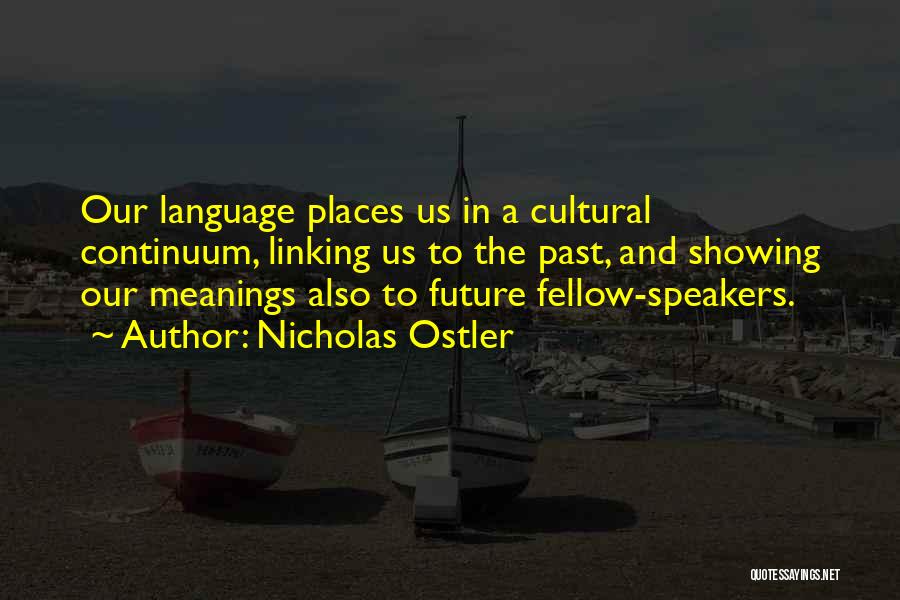 Our Past And Future Quotes By Nicholas Ostler