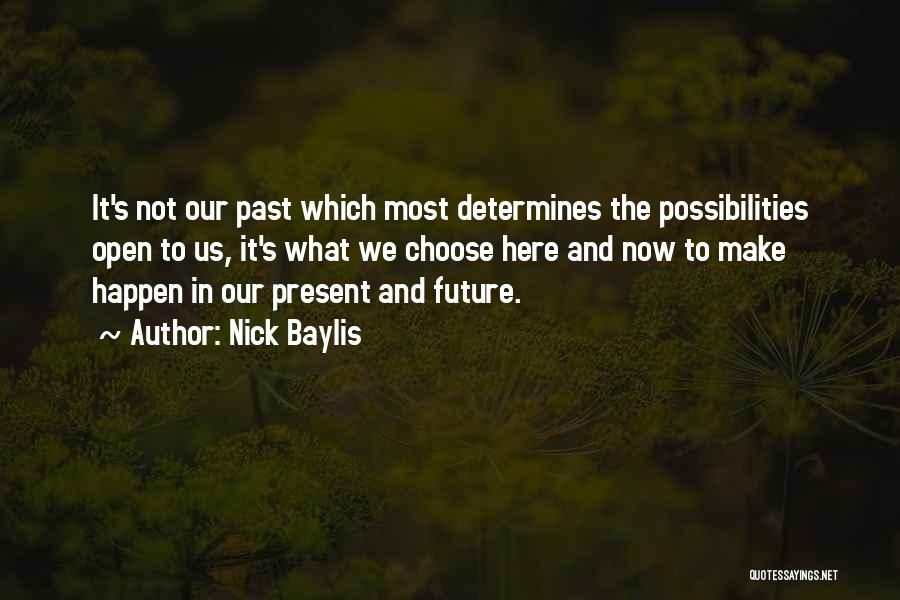 Our Past And Future Quotes By Nick Baylis