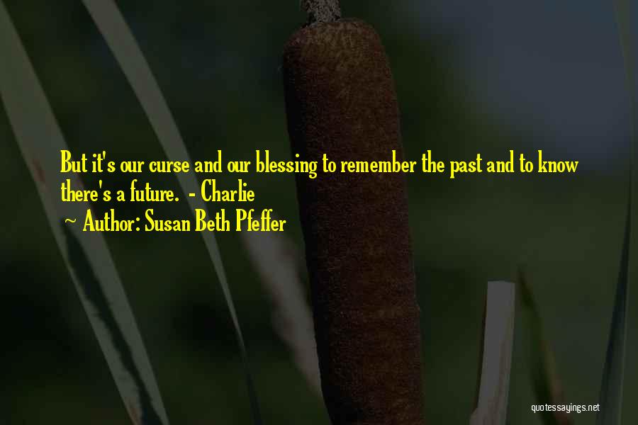 Our Past And Future Quotes By Susan Beth Pfeffer