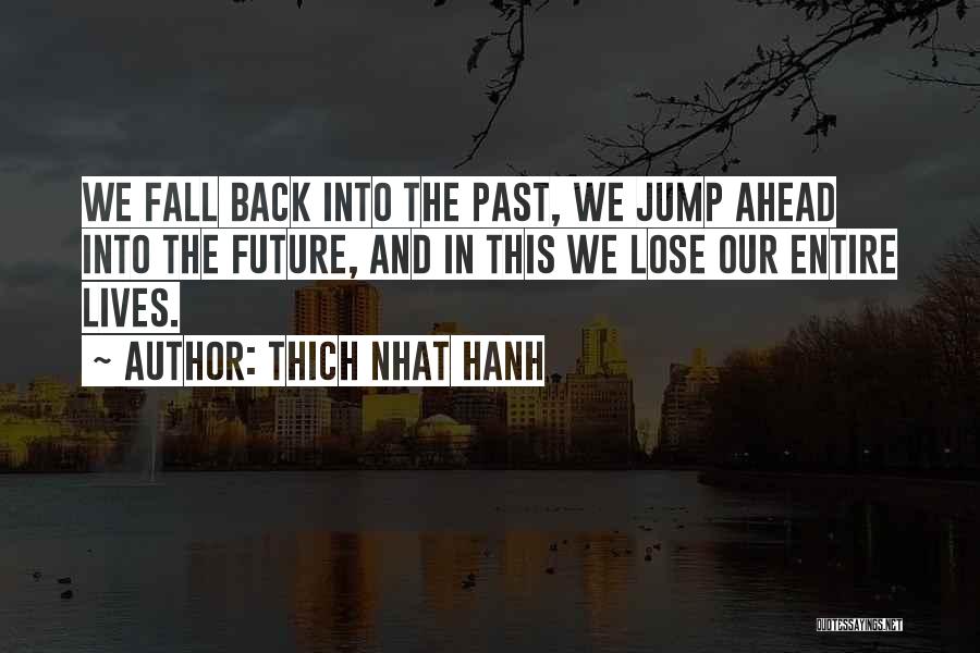 Our Past And Future Quotes By Thich Nhat Hanh