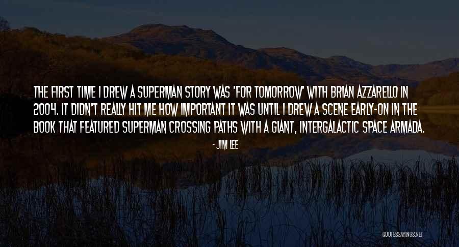 Our Paths Crossing Quotes By Jim Lee Our Paths Crossing Quotes By Jim Lee