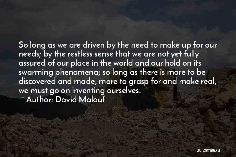 Our Place In The World Quotes By David Malouf