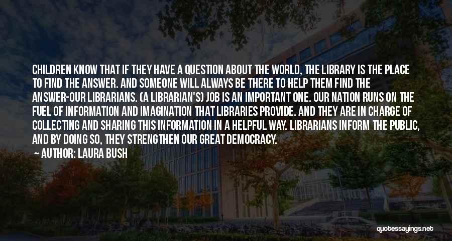 Our Place In The World Quotes By Laura Bush