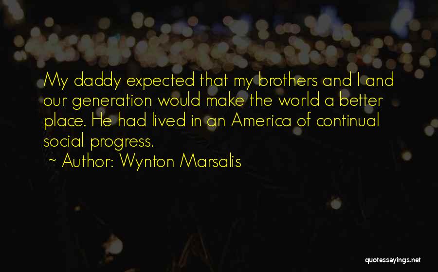 Our Place In The World Quotes By Wynton Marsalis