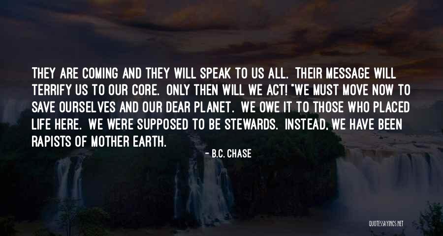 Our Planet Earth Quotes By B.C. Chase