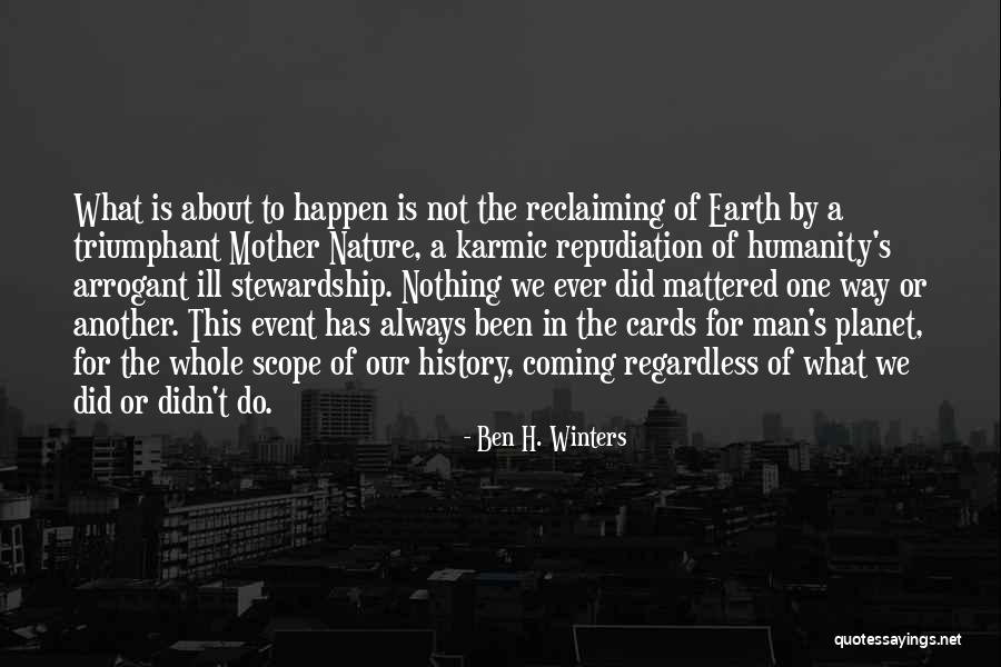 Our Planet Earth Quotes By Ben H. Winters