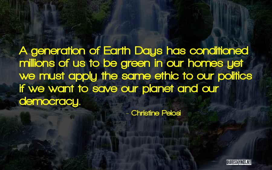 Our Planet Earth Quotes By Christine Pelosi