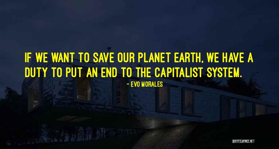 Our Planet Earth Quotes By Evo Morales