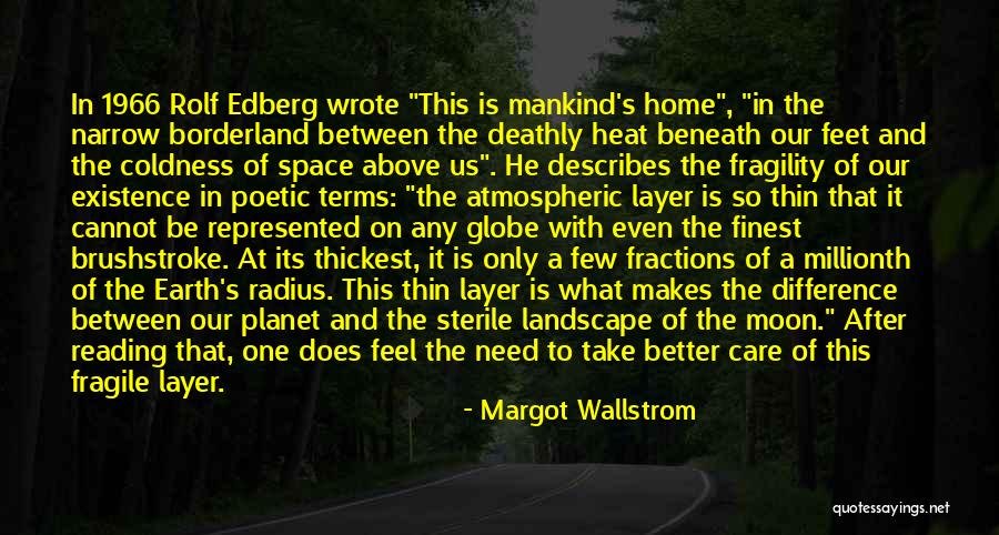 Our Planet Earth Quotes By Margot Wallstrom