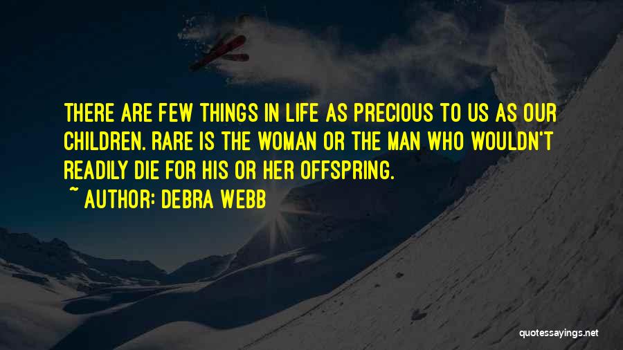 Our Precious Life Quotes By Debra Webb