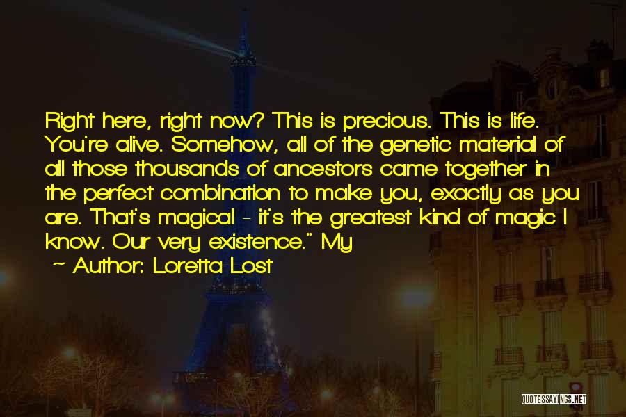 Our Precious Life Quotes By Loretta Lost