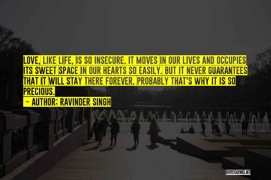 Our Precious Life Quotes By Ravinder Singh