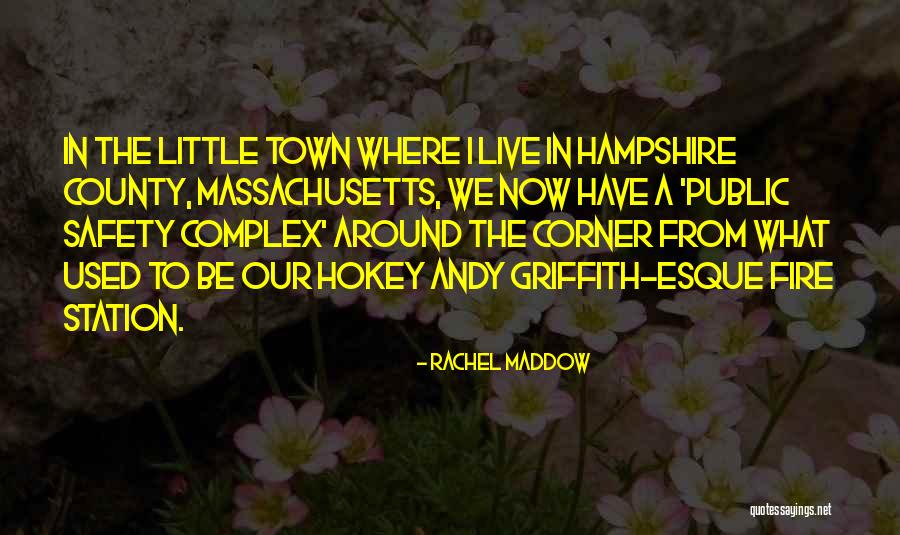 Our Public Safety Quotes By Rachel Maddow Our Public Safety Quotes By Rachel Maddow