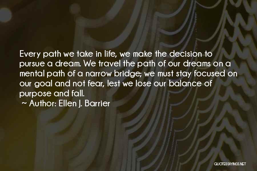 Our Purpose In Life Quotes By Ellen J. Barrier