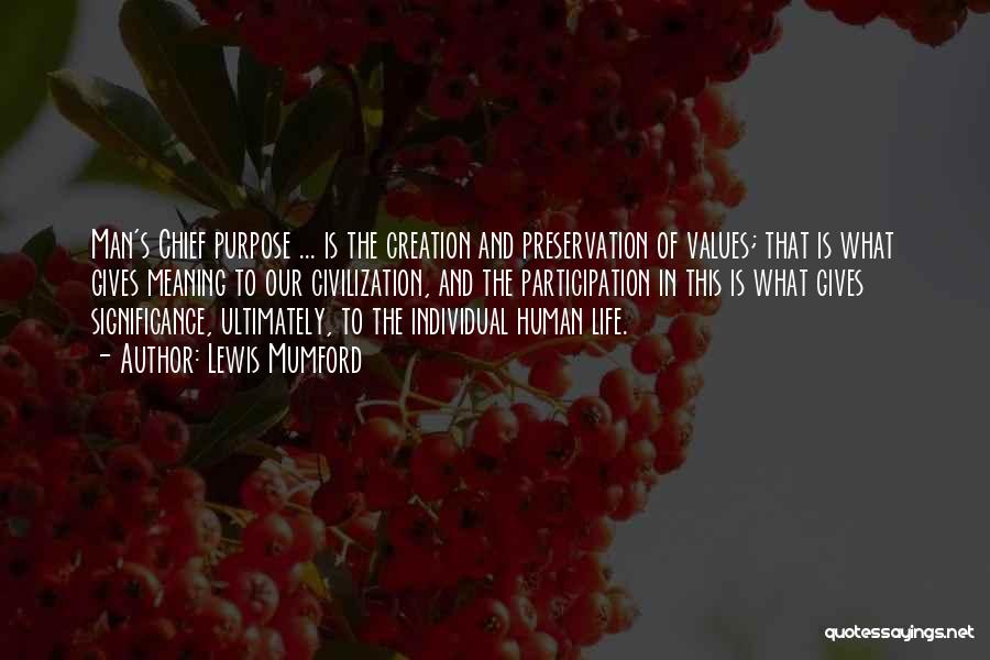 Our Purpose In Life Quotes By Lewis Mumford