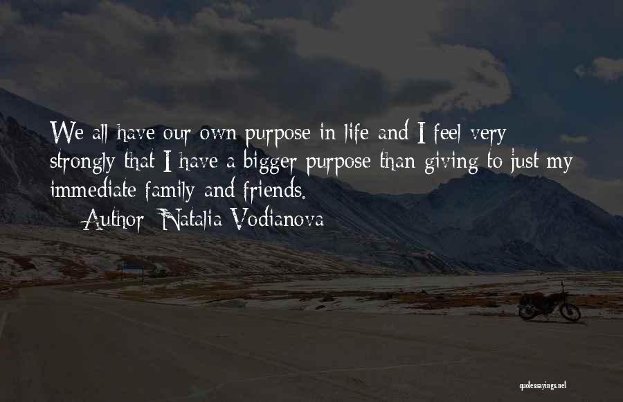 Our Purpose In Life Quotes By Natalia Vodianova