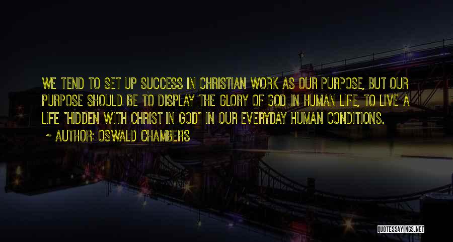 Our Purpose In Life Quotes By Oswald Chambers