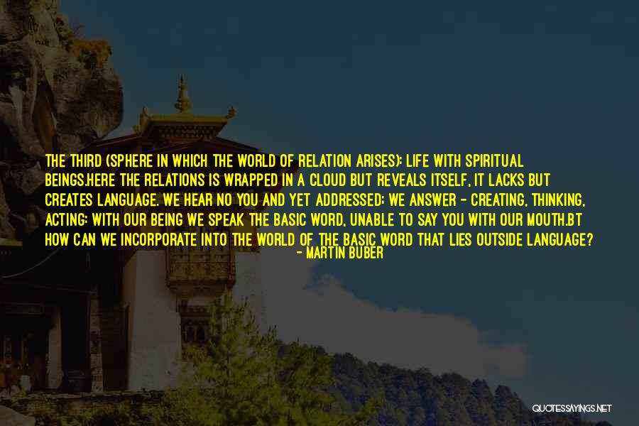 Our Relation To The World Quotes By Martin Buber Our Relation To The World Quotes By Martin Buber