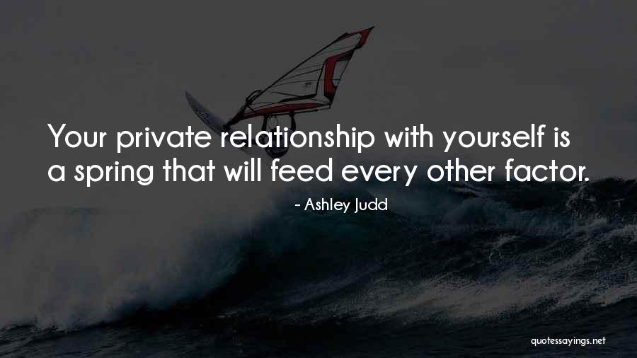 Our Relationship Is Private Quotes By Ashley Judd