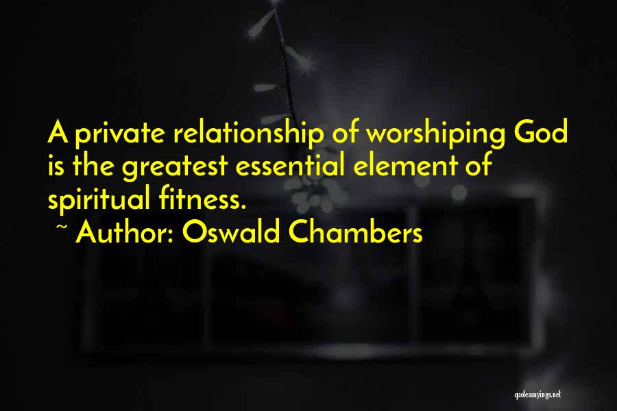 Our Relationship Is Private Quotes By Oswald Chambers