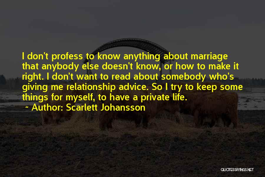 Our Relationship Is Private Quotes By Scarlett Johansson