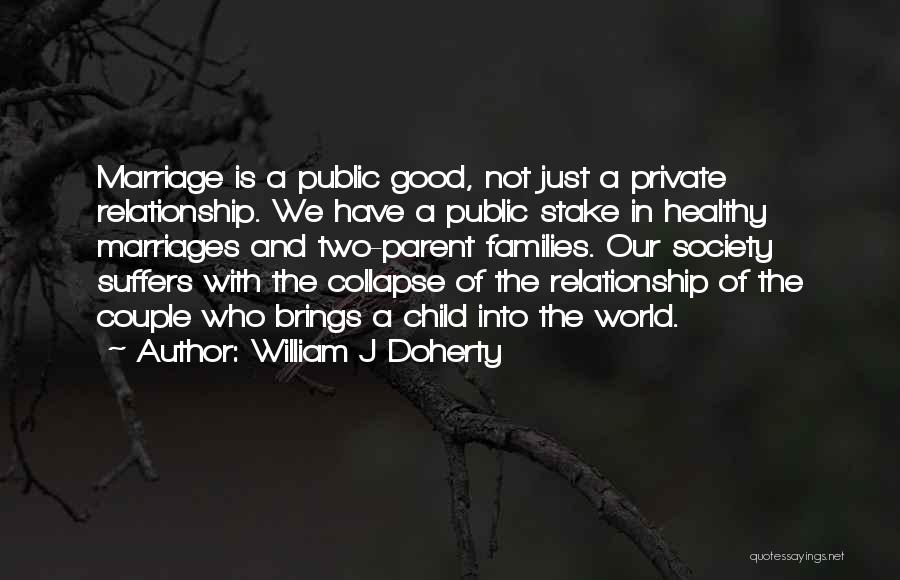 Our Relationship Is Private Quotes By William J Doherty