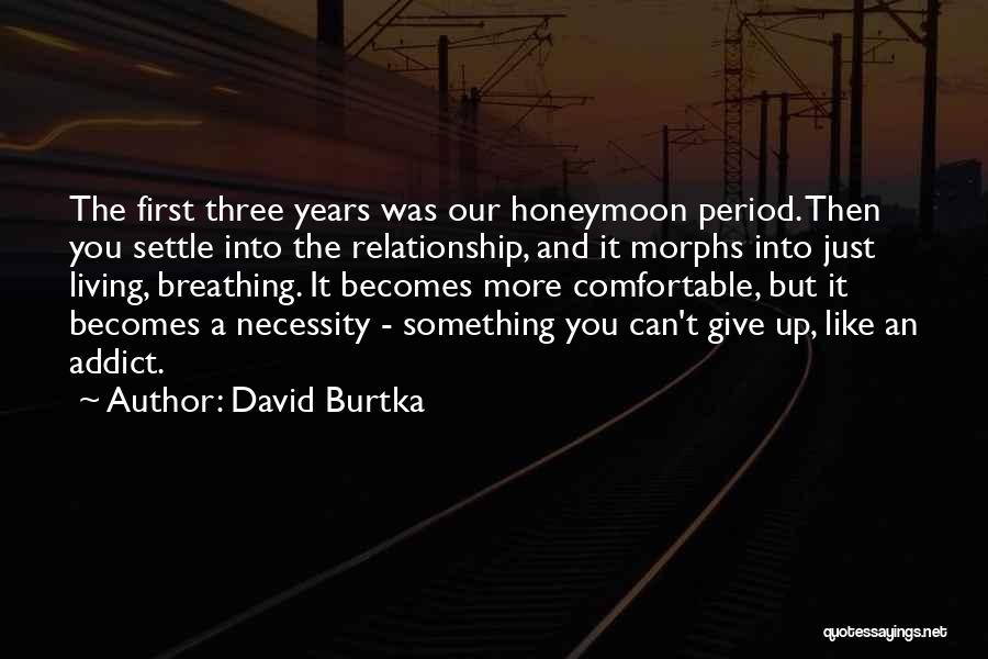 Our Relationship Like Quotes By David Burtka
