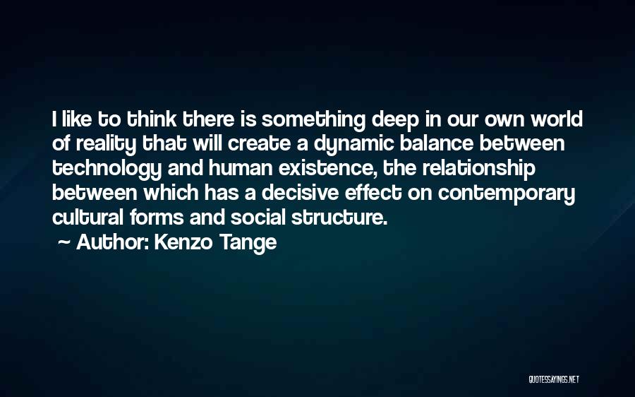 Our Relationship Like Quotes By Kenzo Tange