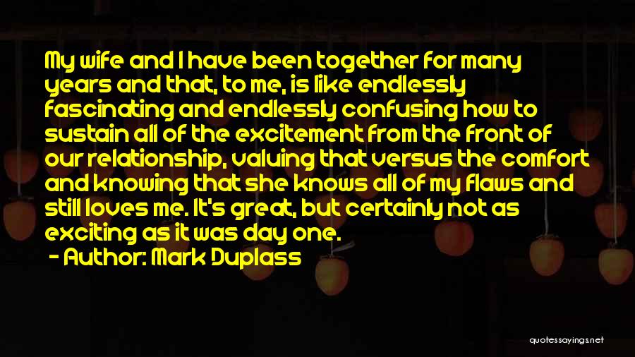 Our Relationship Like Quotes By Mark Duplass