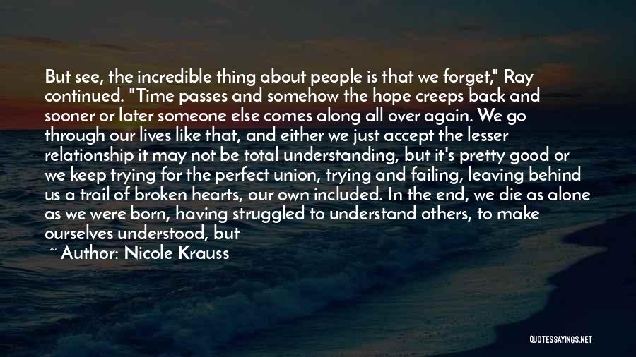 Our Relationship May Not Be Perfect Quotes By Nicole Krauss