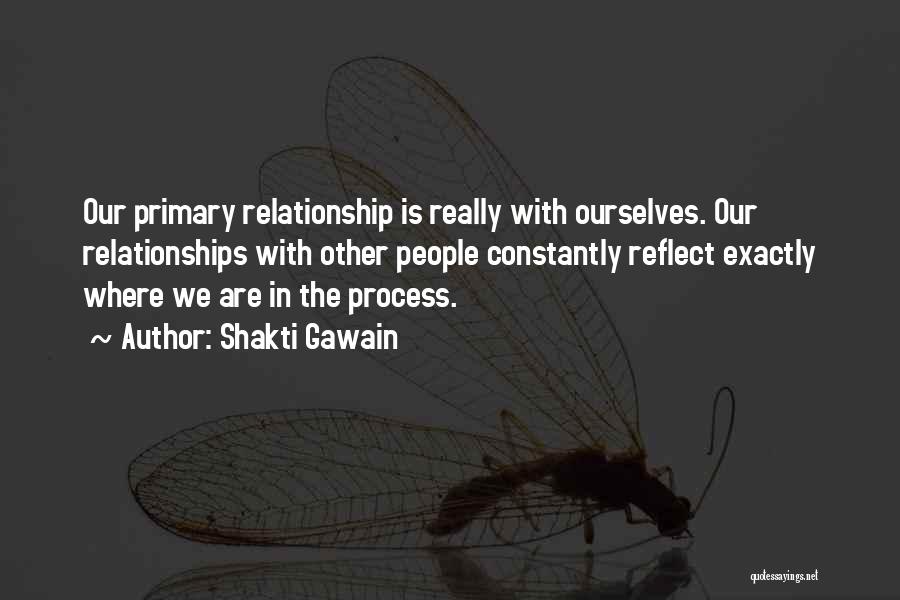 Our Relationship Quotes By Shakti Gawain