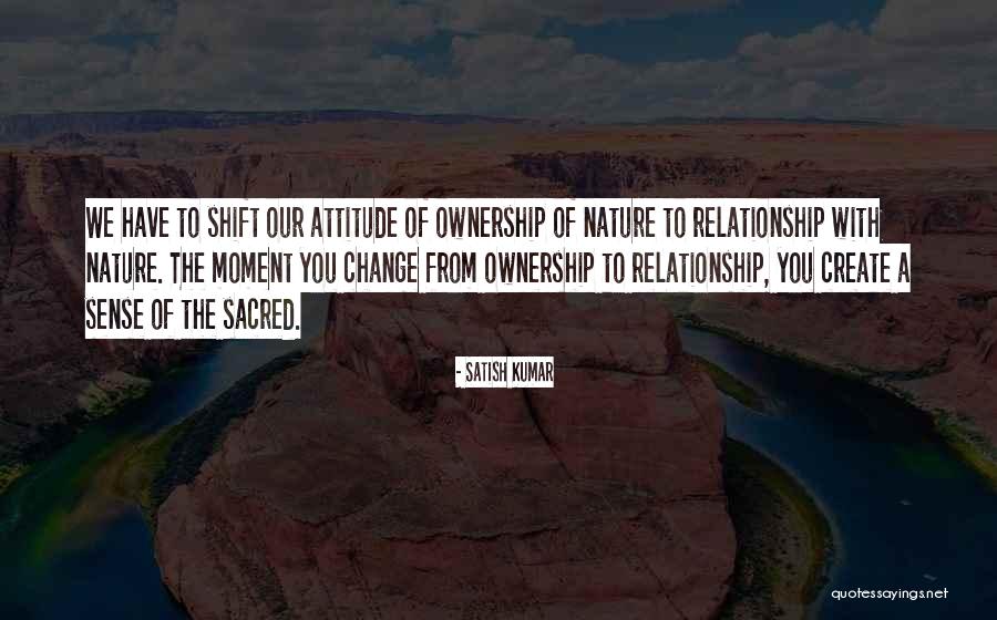 Our Relationship With Nature Quotes By Satish Kumar Our Relationship With Nature Quotes By Satish Kumar
