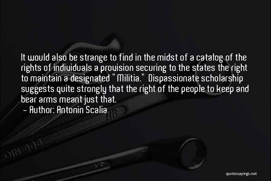 Our Right To Bear Arms Quotes By Antonin Scalia