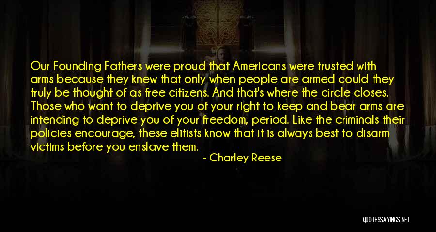 Our Right To Bear Arms Quotes By Charley Reese