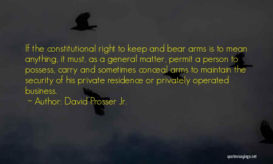 Our Right To Bear Arms Quotes By David Prosser Jr.