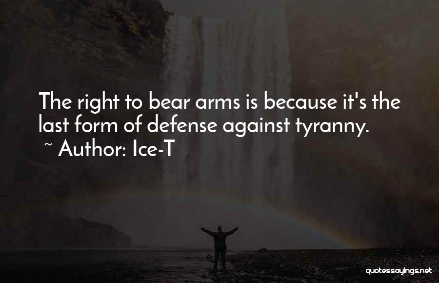 Our Right To Bear Arms Quotes By Ice-T