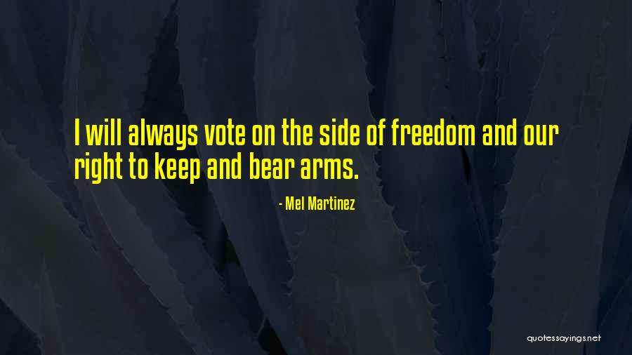 Our Right To Bear Arms Quotes By Mel Martinez Our Right To Bear Arms Quotes By Mel Martinez