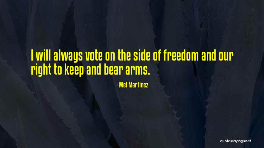 Our Right To Bear Arms Quotes By Mel Martinez