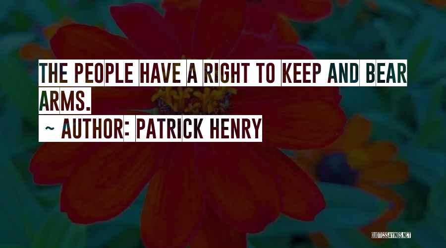 Our Right To Bear Arms Quotes By Patrick Henry