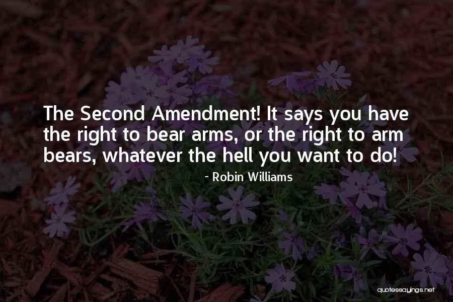 Our Right To Bear Arms Quotes By Robin Williams