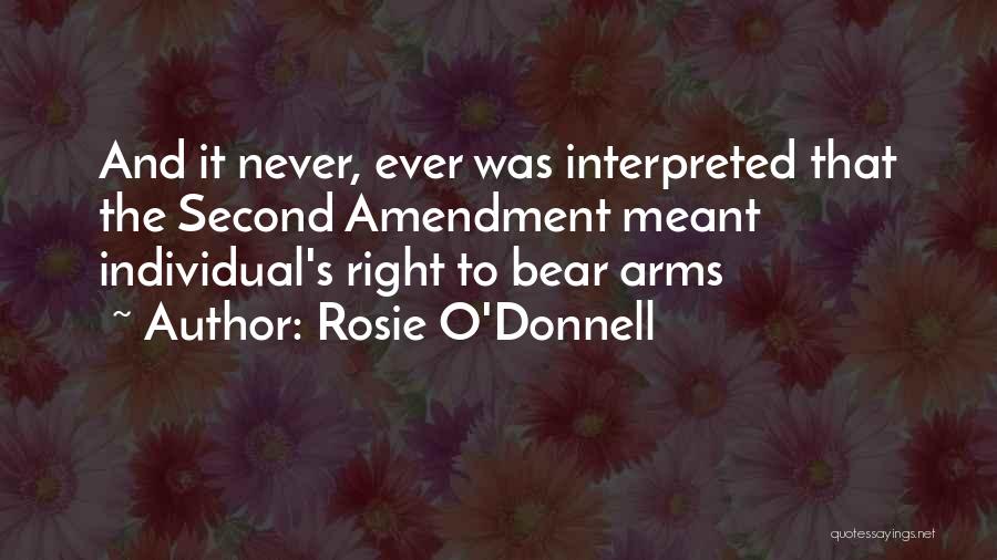 Our Right To Bear Arms Quotes By Rosie O'Donnell