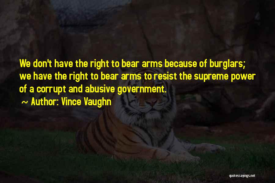 Our Right To Bear Arms Quotes By Vince Vaughn