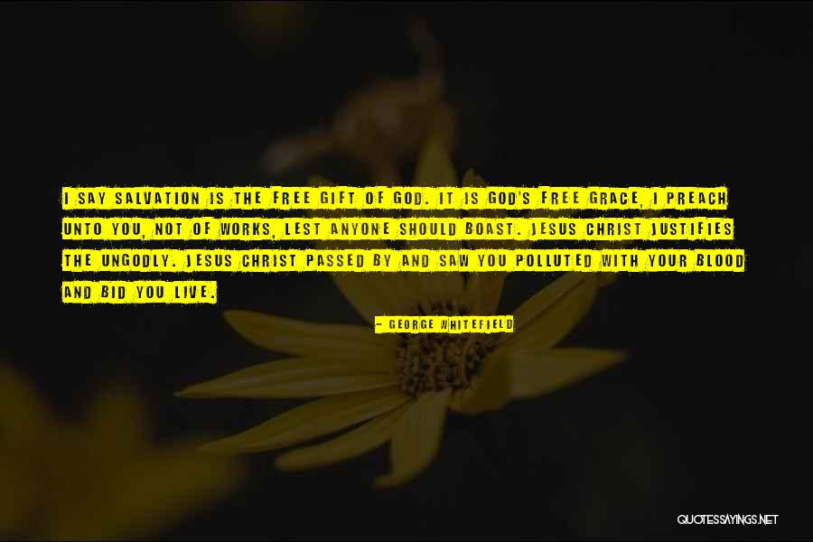 Our Salvation Is In His Blood Quotes By George Whitefield Our Salvation Is In His Blood Quotes By George Whitefield