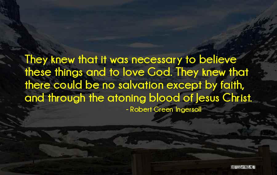 Our Salvation Is In His Blood Quotes By Robert Green Ingersoll Our Salvation Is In His Blood Quotes By Robert Green Ingersoll