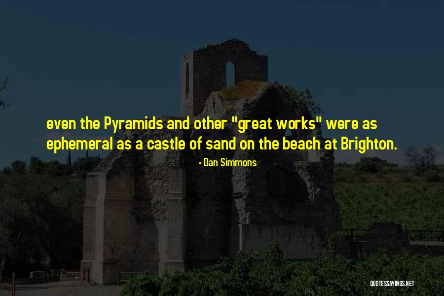 Our Sand Castle Quotes By Dan Simmons Our Sand Castle Quotes By Dan Simmons