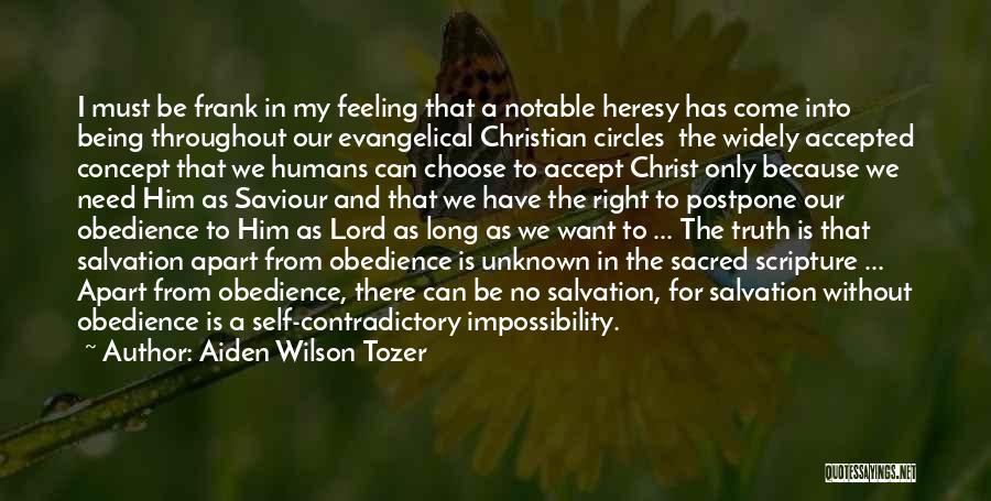 Our Saviour Quotes By Aiden Wilson Tozer