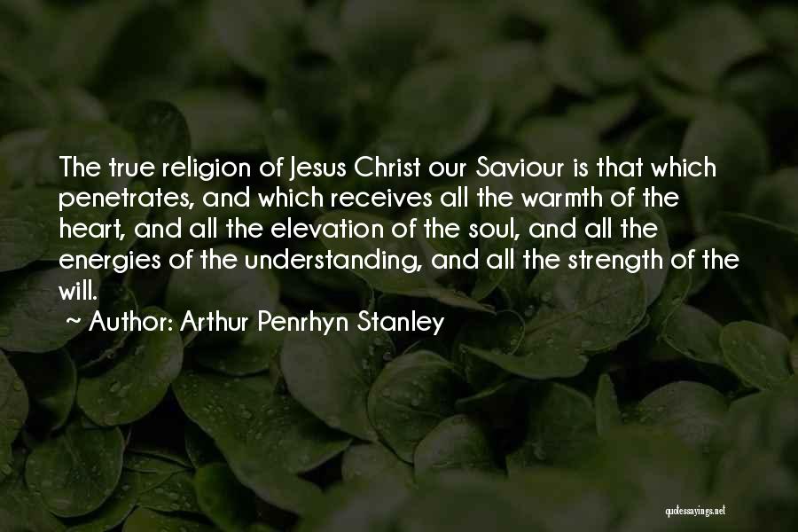 Our Saviour Quotes By Arthur Penrhyn Stanley