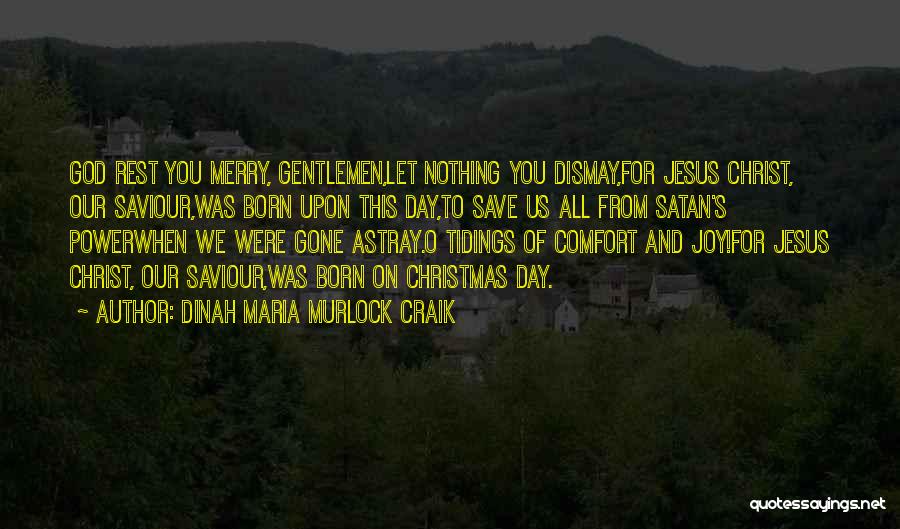 Our Saviour Quotes By Dinah Maria Murlock Craik