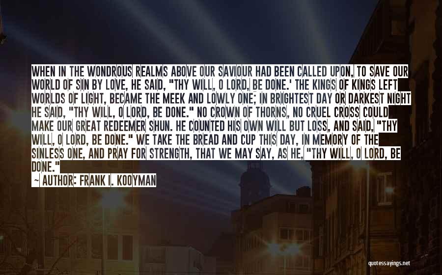 Our Saviour Quotes By Frank I. Kooyman